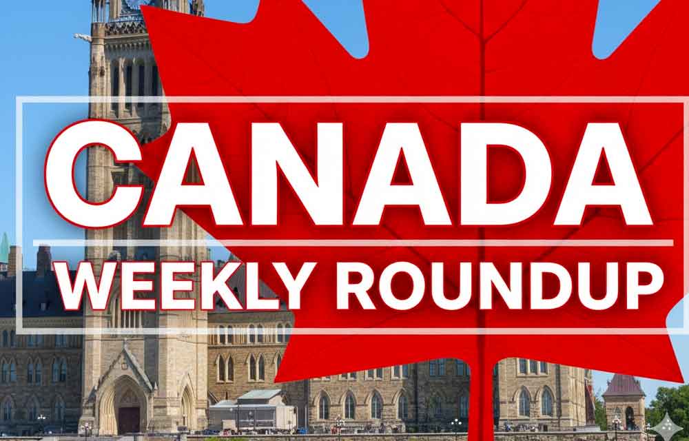 Canada Weekly Roundup