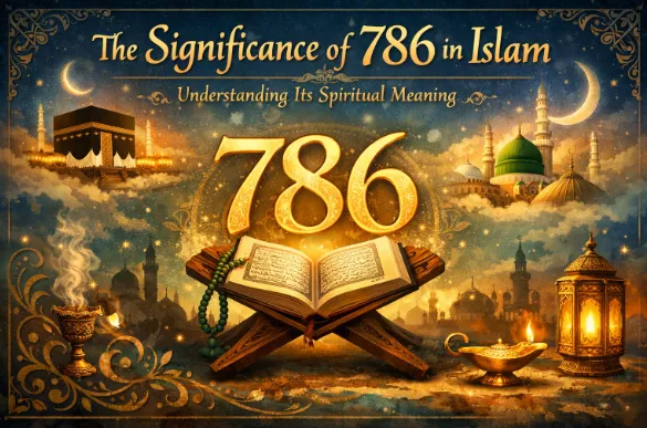 he Significance of 786 in Islam: Understanding Its Spiritual Meaning
