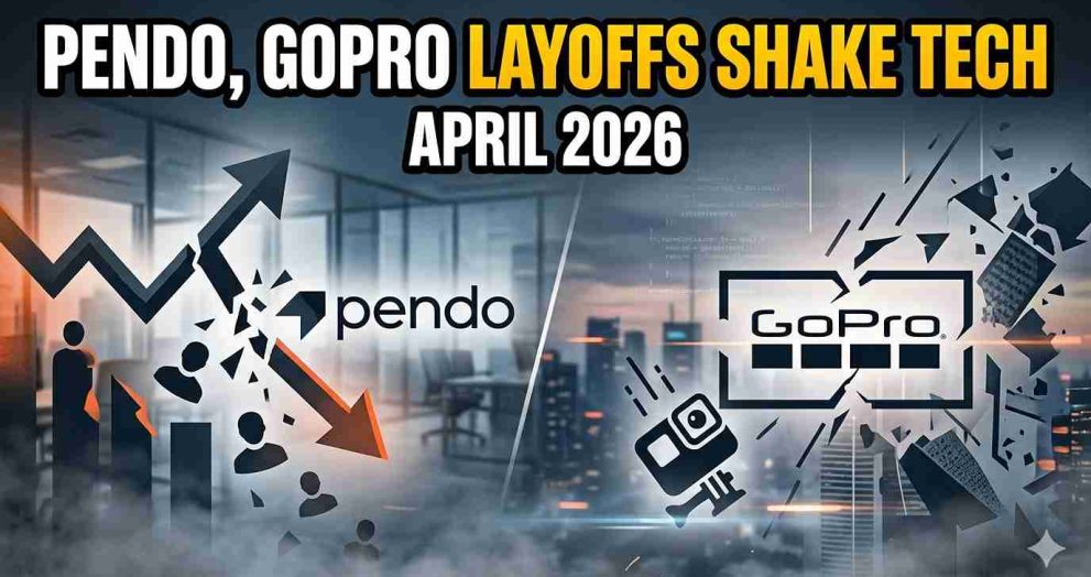 Pendo, GoPro Layoffs Shake Tech April 2026