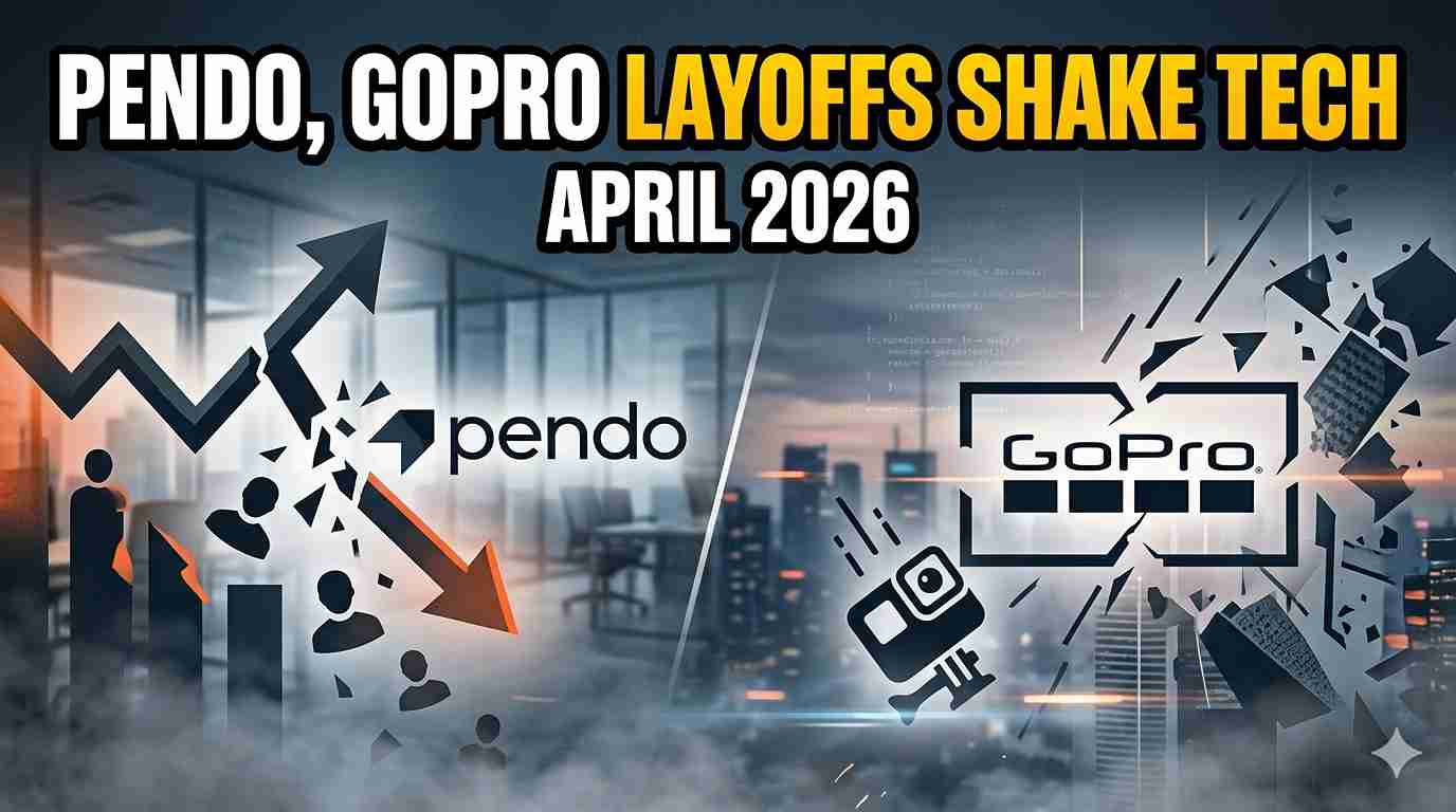 Pendo, GoPro Layoffs Shake Tech April 2026